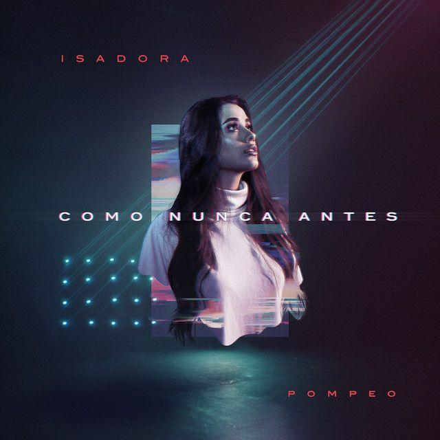 Portada de Sencillo/EP "Como Nunca Antes", de Isadora Pompeo
