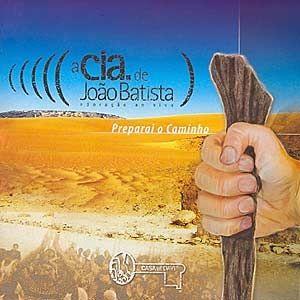 Portada de Álbum "A Cia. de João Batista: Preparai o Caminho", de Casa de Davi