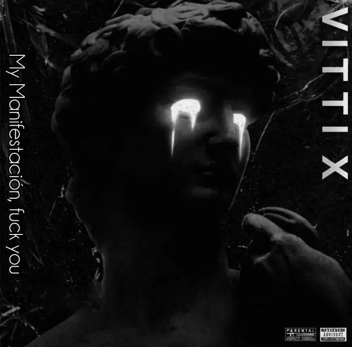 Portada de Álbum "My Manifestacíon, Fuck You ", de VITTI X
