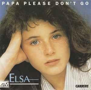 Portada de Sencillo/EP " Papa Please Don't Go", de Elsa
