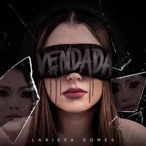 Capa do álbum "Vendada", de Larissa Gomes