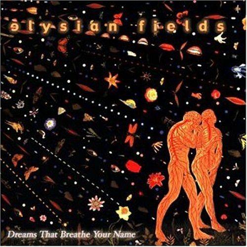 Portada de Álbum "Dreams That Breathe Your Name", de Elysian Fields