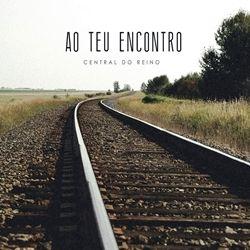 Capa do Álbum "Ao Teu Encontro", de Central do Reino
