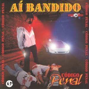 Portada de Álbum "Aí Bandido", de Código Penal