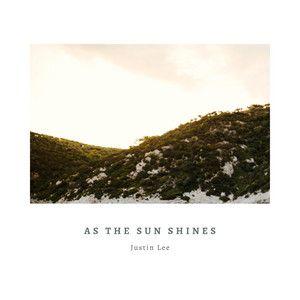Capa do Single/EP "As The Sun Shines", de Justin Lee