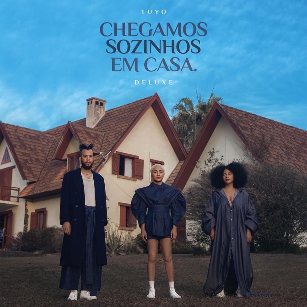Capa do Álbum "Chegamos Sozinhos Em Casa Deluxe", de TUYO