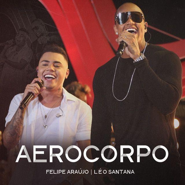 Portada de Sencillo/EP "Aerocorpo (part. Léo Santana) (Ao Vivo)", de Felipe Araújo