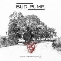 Portada de Álbum "Time To Find New Roads", de Bud Pump.