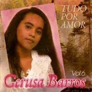 Capa do Álbum "Tudo Por Amor - Vol. 6", de Gerusa Barros