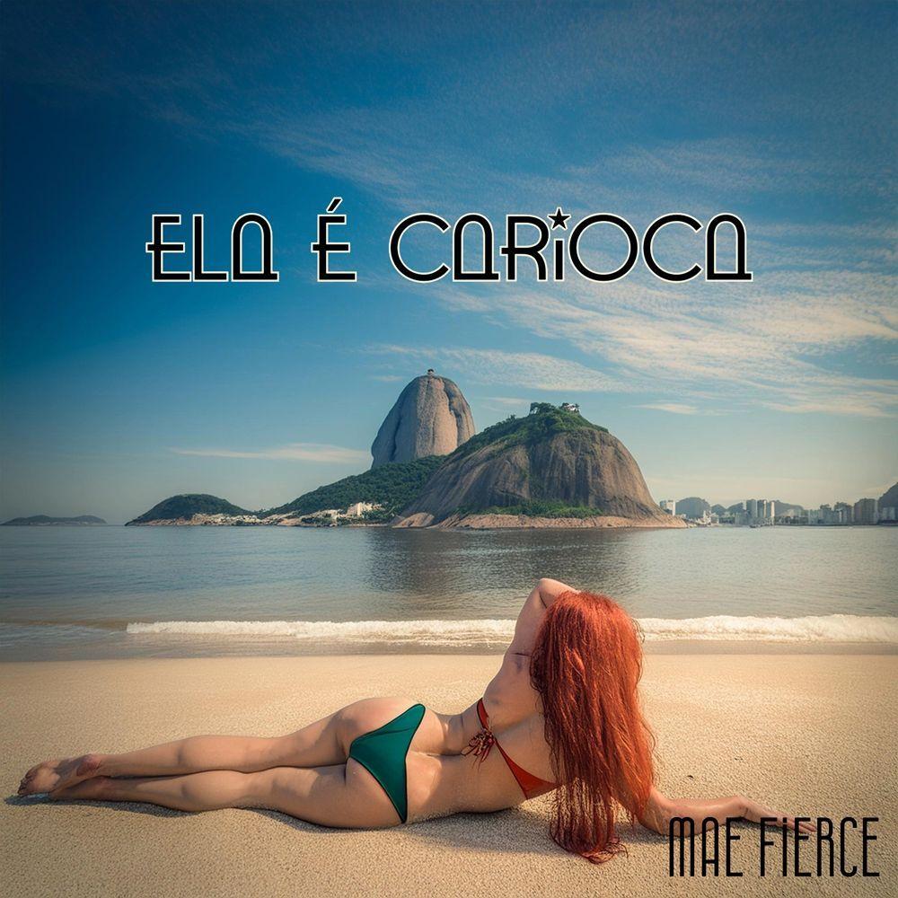 Portada de Sencillo/EP "Ela É Carioca", de Mae Fierce