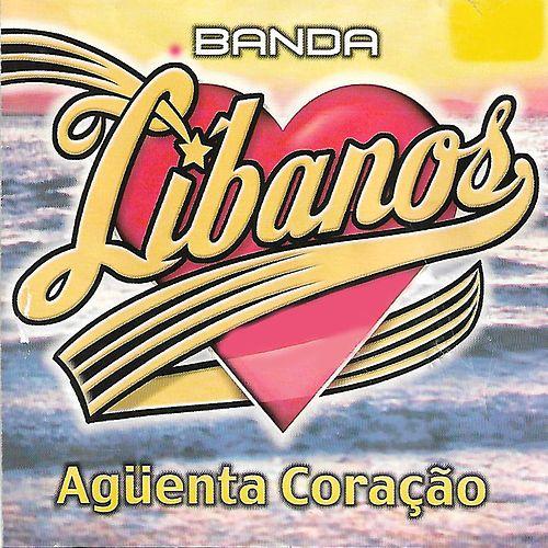 Album cover of "Aguenta Coração" by Banda Líbanos
