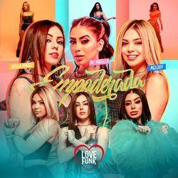 Capa do álbum "Empoderada (part. MC Mirella, Bella Angel, DJ GM e Pop Na Batida)", de Melody