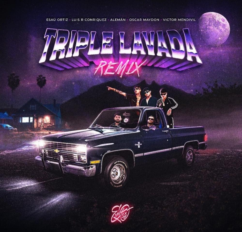 Capa do Single/EP "Triple Lavada (remix) (part. Luis R Conriquez, Oscar Maydon, Alemán y Victor Mendivil)", de Esau Ortiz