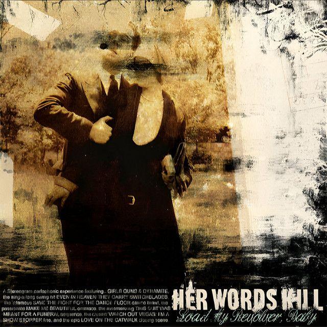 Portada de Álbum "Load My Revolver, Baby", de Her Words Kill