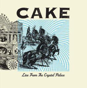 Capa do Álbum "Live From The Crystal Palace", de Cake
