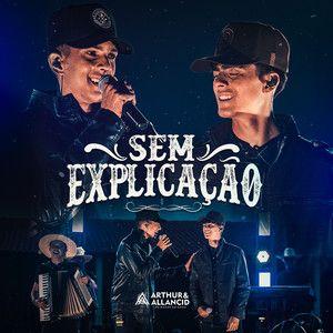 Capa do Álbum "Sem Explicação", de Arthur e Allancid