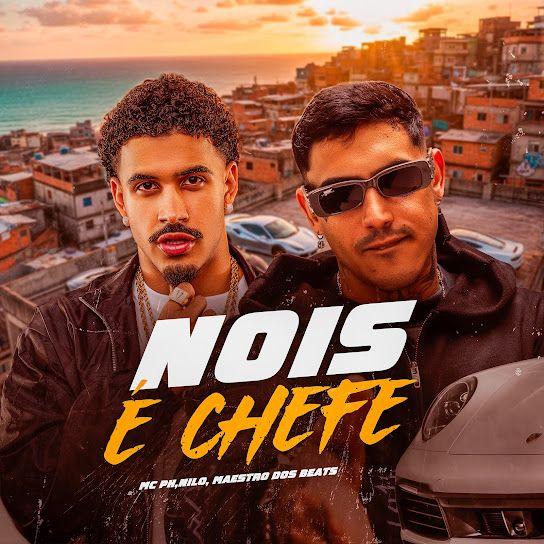Portada de Sencillo/EP "Nois É Chefe (part. MC PH)", de Nilo 