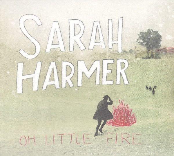 Portada de Álbum "Oh Little Fire", de Sarah Harmer
