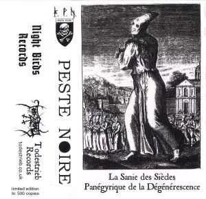 Portada de Álbum "La Sanie Des Siècles - Panégyrique de la dénérecence", de Peste Noire