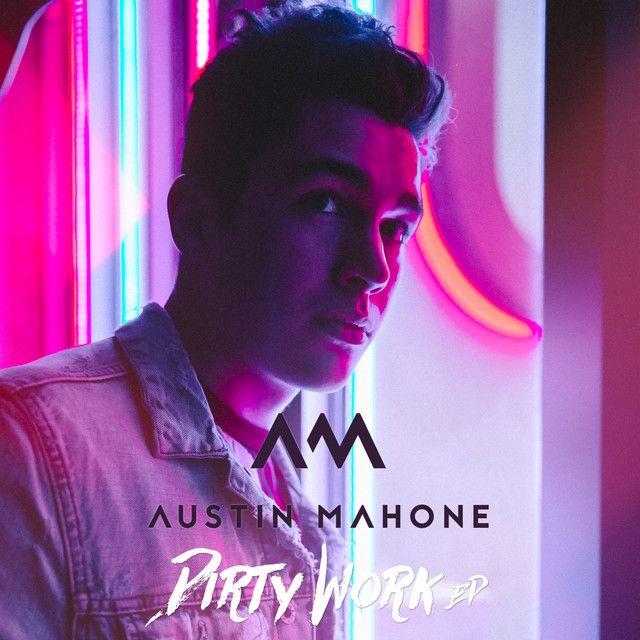 Portada de Sencillo/EP " Dirty Work EP", de Austin Mahone