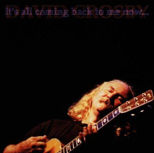 Portada de Álbum "It's All Coming Back To Me Now", de David Crosby