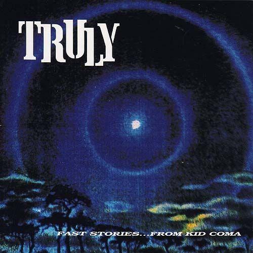 Capa do Álbum "Fast Stories... From Kid Coma", de Truly