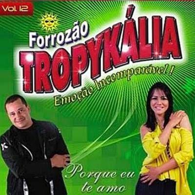 Portada de Álbum "Porque Te Amo", de Forrozão Tropykália