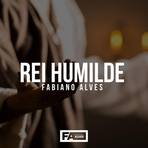 Portada de Sencillo/EP "Rei Humilde", de Fabiano Alves