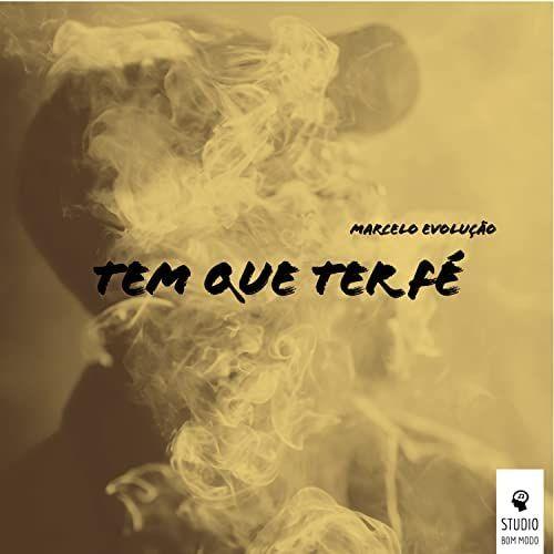 Album cover of "Tem Que Ter Fé" by Marcelo Evolução