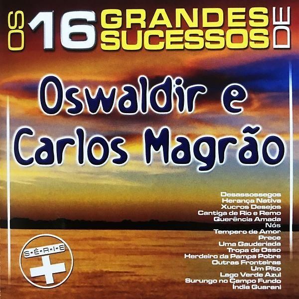 Album cover of "Os 16 Grandes Sucessos de Oswaldir e Carlos Magrão" by Oswaldir e Carlos Magrão