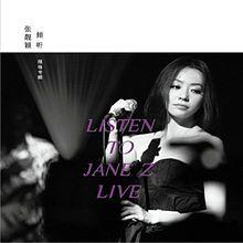 Portada de Álbum "Listen To Jane Z (Live)", de Jane Zhang (Zhang Liang Ying)