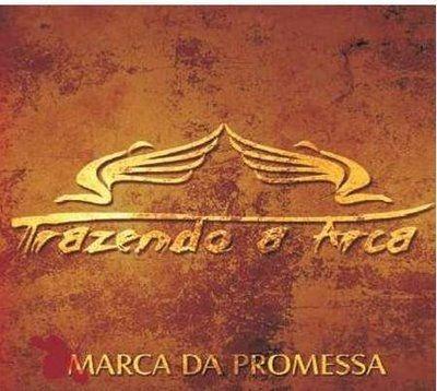 Portada de Álbum "marca da promessa", de Trazendo a Arca
