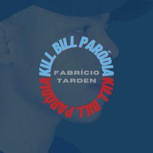 Single/EP cover of "Kill Bill (Paródia)" by Fabrício Tarden