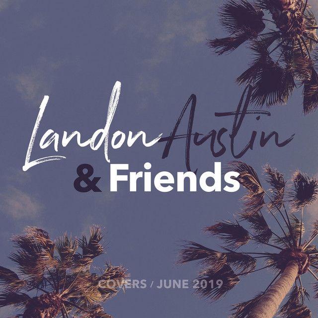 Portada de Álbum "Landon Austin And Friends: Covers (June 2019)", de Landon Austin