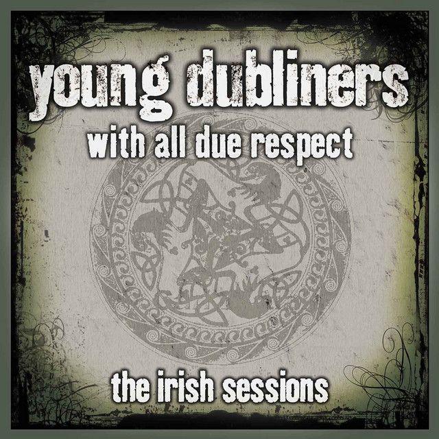 Capa do Álbum "With All Due Respect – The Irish Sessions", de Young Dubliners