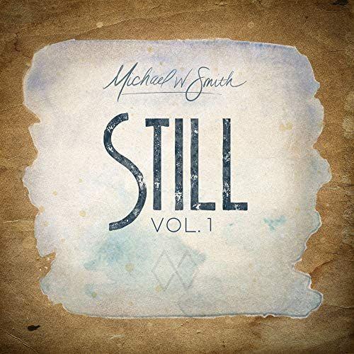 Portada del álbum "Still, Vol 1", de Michael W. Smith