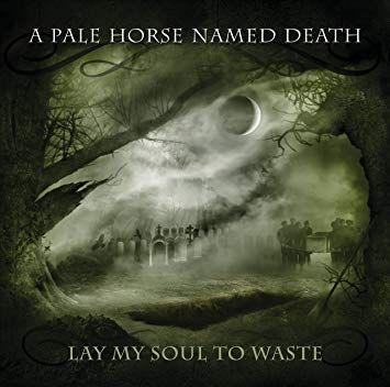 Portada de Álbum "Lay My Soul To Waste", de A Pale Horse Named Death