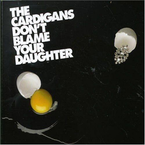 Portada de Sencillo/EP "Don't Blame Your Daughter", de The Cardigans