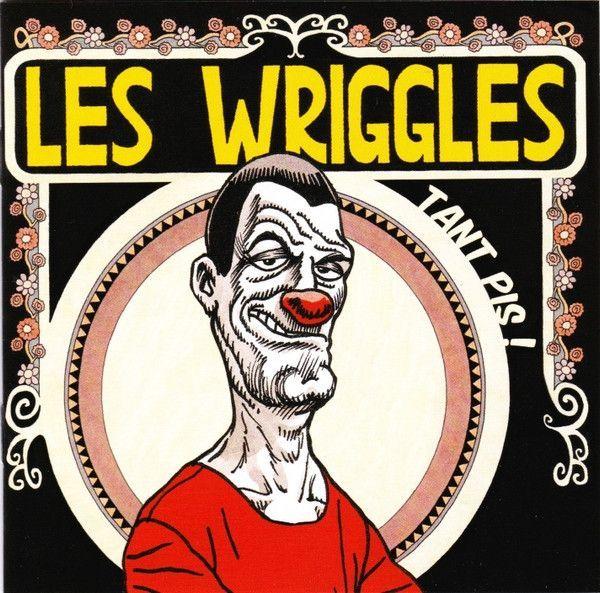 Capa do Álbum "Tant Pis ! Tant Mieux !", de Les Wriggles