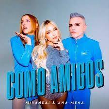 Portada de Sencillo/EP "Como Amigos (part. Ana Mena)", de Miranda! 