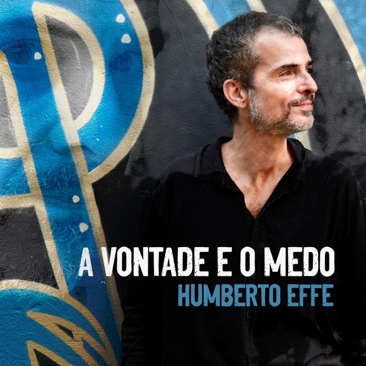 Portada de Sencillo/EP "A Vontade e o Medo", de Humberto Effe
