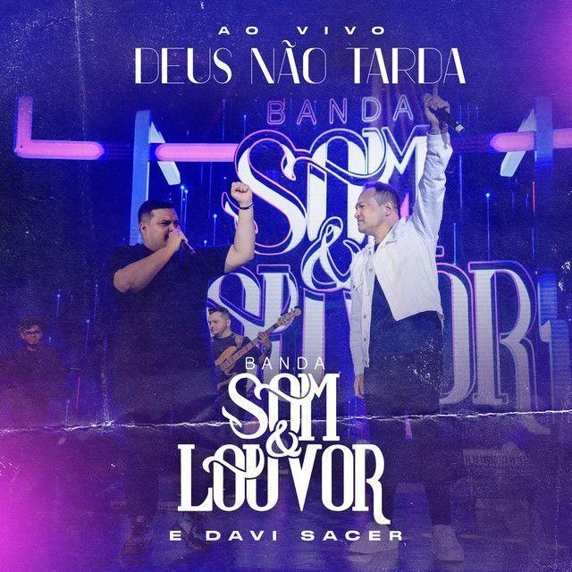 Portada de Sencillo/EP "Deus Não Tarda (part. Davi Sacer) (Ao Vivo)", de Banda Som e Louvor