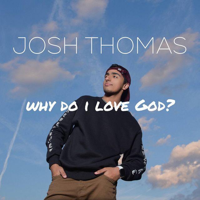 Capa do Álbum "Why I Love God ?", de Josh Thomas