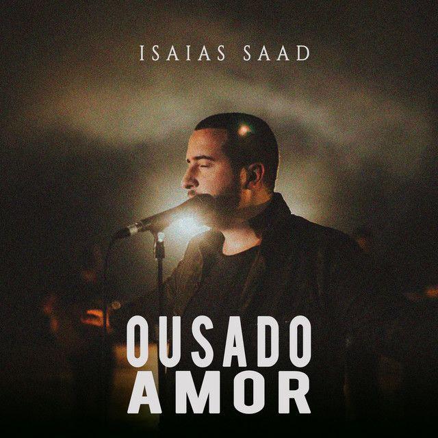 Capa do álbum "Ousado Amor", de Isaías Saad