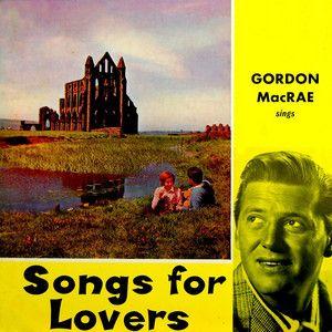 Album cover of "Songs For Lovers" by Gordon Macrae