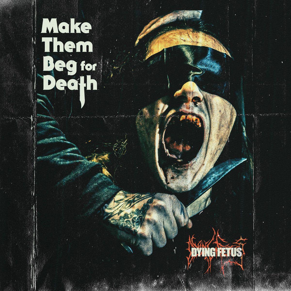 Portada de Álbum "Make Them Beg for Death", de Dying Fetus