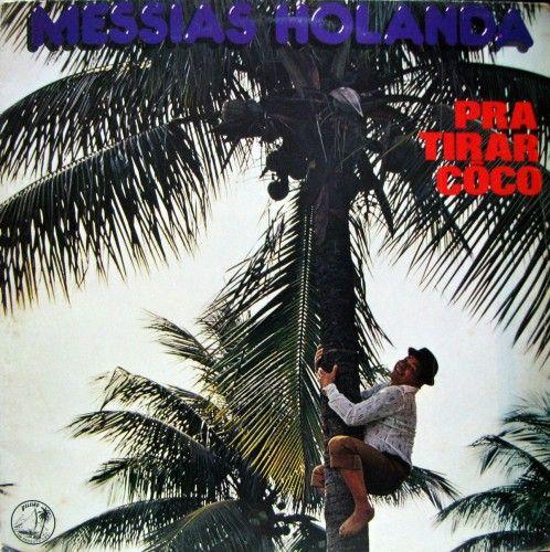Album cover of "Pra Tirar Coco" by Messias Holanda