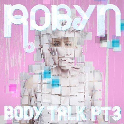 Capa do Álbum "Body Talk pt 3", de Robyn