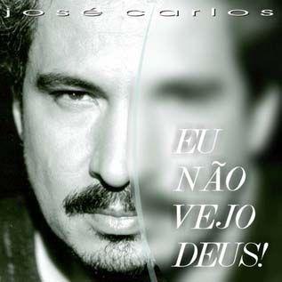 Portada de Álbum "Eu Não Vejo Deus", de José Carlos