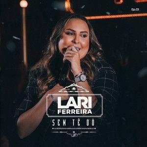 Single/EP cover of "Sem Tê Dó, Ep. 1 (Ao Vivo)" by Lari Ferreira